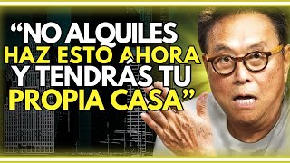 ¡DEJA DE ALQUILAR Y TEN TU CASA PROPIA! “HAZLE PAGAR A TUS INQUILINOS" - ROBERT KIYOSAKI