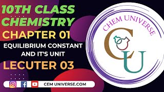 10th class Chapter#01 (Lecture#03) Chemical equilibrium   Topic: Equilibrium constant and it's Unit