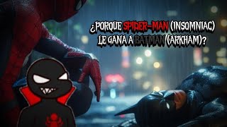 ¿Porque Spider-Man (Insomniac) Le gana a Batman (Arkham)? explicación