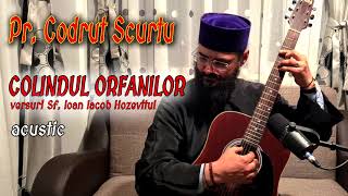 Pr. Codruț Scurtu - E ziua Învierii (acustic) - Colindul Orfanilor