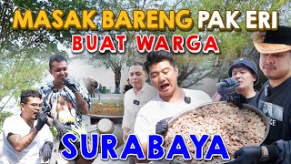 MASAK BESAR BUAT WARGA SURABAYA BARENG PAK ERI, BOBON, COKI, TRETAN, VIRZA & DONO