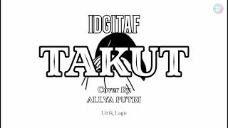 TAKUT-IDGITAF || Cover By ALLYA PUTRI