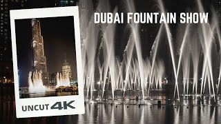 Dubai Fountain Show 2021- UNCUT 4K | World’s Tallest Performing Fountain  | Dubai Attractions