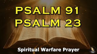 PSALM 23 & PSALM 91 | The Two Most Powerful Prayers In The Bible