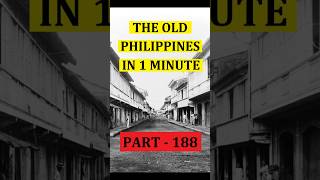 The Old Philippines in 1 minute - Part 188 #history #travel #facts #cultures #philippinehistory