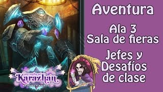 Karazhan | Ala 3 - La sala de las fieras - Jefes y Desafíos de clase (Modo normal)