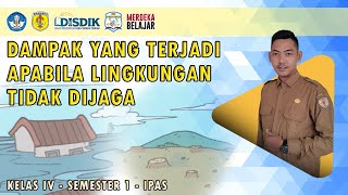 DAMPAK YANG TERJADI BILA LINGKUNGAN TIDAK DIJAGA