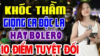 KHÓC THẦM - Giọng Ca ĐỘC LẠ Hát BOLERO Đạt 100 ĐIỂM TUYỆT ĐỐI ► Yến Xinh Cover