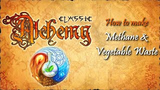 Alchemy Classic-How to make Methane & Vegetable Waste Recipes Walkthrough