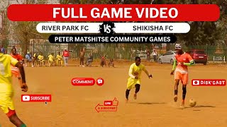 RIVER PARK FC 🆚 SHIKISHA FC | KASI DISKI TO THE WORLD | PETER MATSHITSE COMMUNITY GAMES | DISKCAST