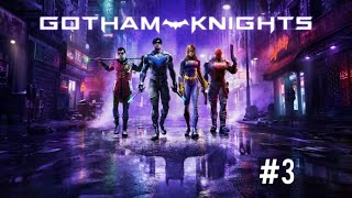 Gotham Knights: (Part 3)