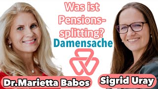 Was ist Pensionssplitting? Dr. Marietta Babos von Damensache & Sigrid Uray-Esterer von Jobtwins