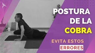 POSTURA de LA COBRA o BHUJANGASANA | ERRORES a EVITAR en esta ASANA