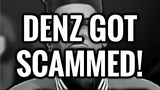 DenzTheChamp GOT SCAMMED - HELP