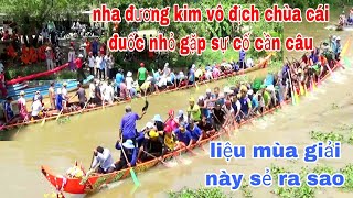 NHÀ ĐƯƠNG KIM VỘ ĐỊCH 2023 TẠI GIỒNG RIỀNG GHE NGO CHÙA CÁI ĐUỐC NHỎ TEST THỬ CẦN CÂU MỚI TẠI SÔNG