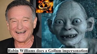 The Lord Of The Rings - Robin Williams Impersonation Of Gollum