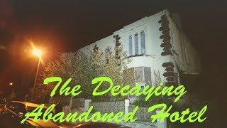 The Old Abandoned Hotel   #westonsupermare #abandonedhotel