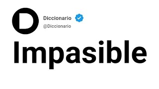 Impasible Significado En Español