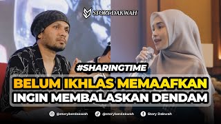 Cara Ikhlas Memaafkan Orang Yang Jahat Kepada Kita - Sharing Time Ust. Hanan Attaki, Lc