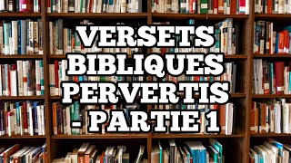 Les Versets Bibliques qui sont communément Pervertis (Partie 1) | Sermon Biblique