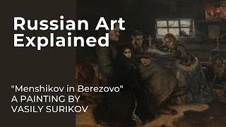 "Menshikov in Berezovo" ("Menshikov in Exile"), 1883 by Vasiliy Surikov