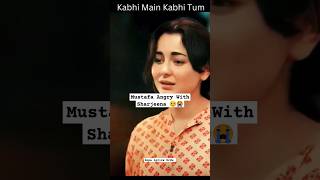 Mustafa, Sharjeena Fight | Kabhi Main Kabhi Tum #kabhimainkabhitum #mustafa #sharjeena #shorts