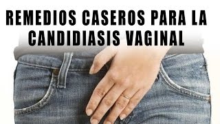 Como Eliminar La Candidiasis Vaginal Con Remedios Caseros