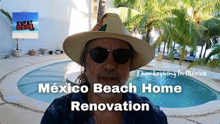 Pool Is Activated and Pump Is On Plus Thanksgiving In México - México Beach Home Renovation