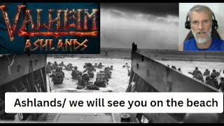 Valheim Ashlands,D day/ we will see you on the beach