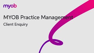 MYOB Practice Management - Client Enquiry