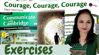 Courage Courage Courage | Exercises | Question/Answer | Class 5 | Communicate with Cambridge