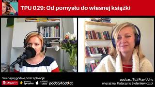 TPU 029: Jak napisać książkę? Od pomysłu do realizacji - Edyta Niewińska