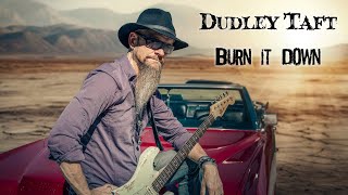 Dudley Taft - Burn it Down