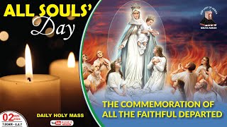 THE COMMEMORATION OF ALL THE FAITHFUL DEPARTED(ALL SOULS) |Daily TV Mass, Sat 02nd November, 2024