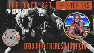 The Drop Set. Episode 185 - IFBB Pro Theresa Ivancik