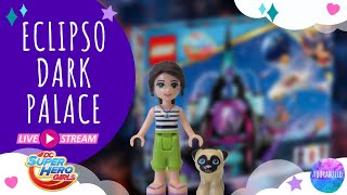 Eclipso Dark Palace - Lego DC Super Hero Girls live stream, build and cosy chat