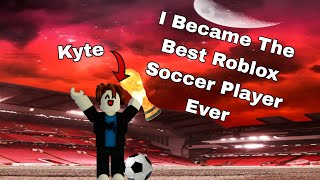 I BECAME THE BEST ROBLOX SOCCER PLAYER!!