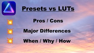 Luminar Neo: Presets vs LUTs