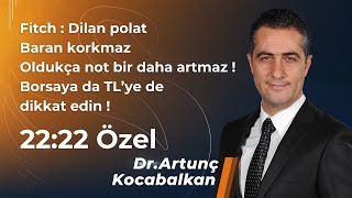 Fitch : Dilan polat Baran korkmaz  Oldukça not bir daha artmaz !   Borsaya da TL ye de dikkat edin