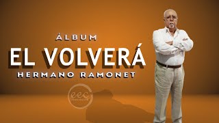 El Volverá - Hermano Ramonet (Álbum Completo)