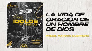 ENTRE ÍDOLOS Y BESTIAS 9. La vida de oración de un hombre de Dios