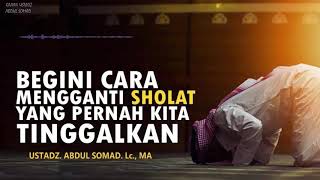 Ustadz abdul somad - begini cara mengganti sholat yang pernah kita tinggalkan...