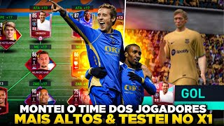 MDS🔥😨MONTEI O TIME DOS JOGADORES MAIS ALTOS & TESTEI NO X1!|FIFA 23 MOBILE|