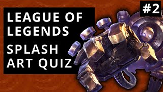 LoL Splash Art Quiz #2 - Guess The Champions And The Original Splash Arts