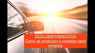 Deslumbramientos al volante y consejos para evitarlos.