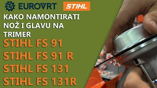 Kako namotirati glavu i nož na motorne trimere Stihl FS 91/FS 91 R/FS 131/FS 131R