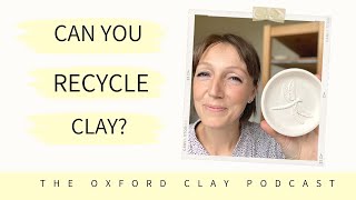 Can You Recycle Clay?