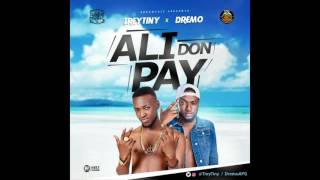 Trey Tiny x Dremo - Ali Don Pay (Prod By Snoziga)