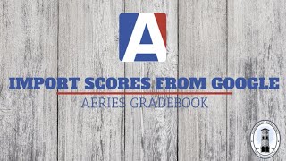 Aeries: Import Scores from Google Classroom (Elementary)