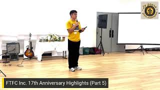 FTFC Inc 17th Anniversary Highlights (Part 5)